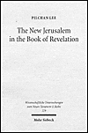 The New Jerusalem in the Book of Revelation: A Study of Revelation 21-22 in the Light of its Background in Jewish Tradition