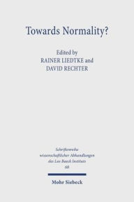 Title: Towards Normality?: Acculturation of Modern German Jewry / Edition 1, Author: R Liedtke