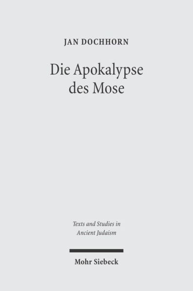 Die Apokalypse des Mose: Text, Ubersetzung, Kommentar