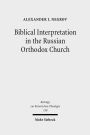 Biblical Interpretation in the Russian Orthodox Church: A Historical and Hermeneutical Perspective