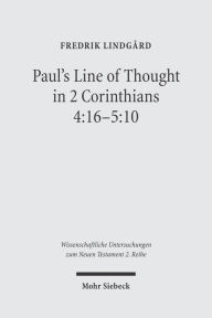 Title: Paul's Line of Thought in 2 Corinthians 4: 16-5:10, Author: Fredrik Lindgard
