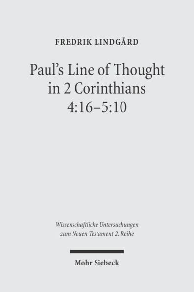 Paul's Line of Thought in 2 Corinthians 4: 16-5:10