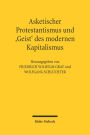 Asketischer Protestantismus und der 'Geist' des modernen Kapitalismus: Max Weber und Ernst Troeltsch