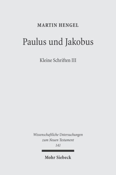 Paulus und Jakobus: Kleine Schriften III