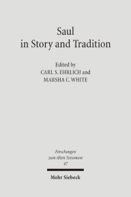 Title: Saul in Story and Tradition, Author: Carl S Ehrlich