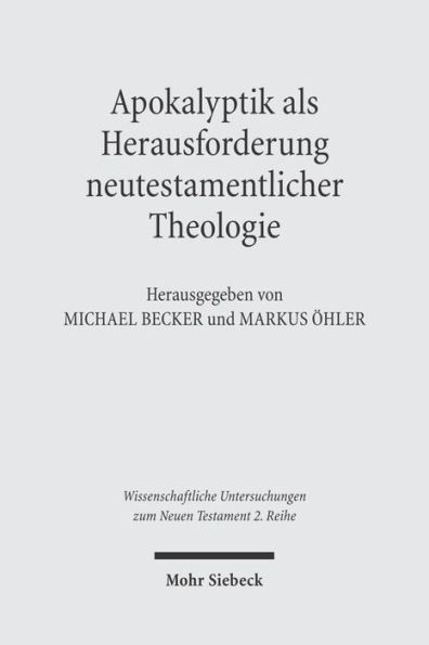 Apokalyptik als Herausforderung neutestamentlicher Theologie