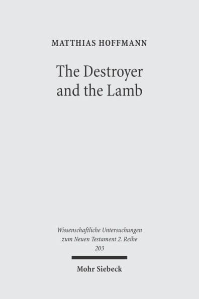 The Destroyer and the Lamb: The Relationship between Angelomorphic and Lamb Christology in the Book of Revelation