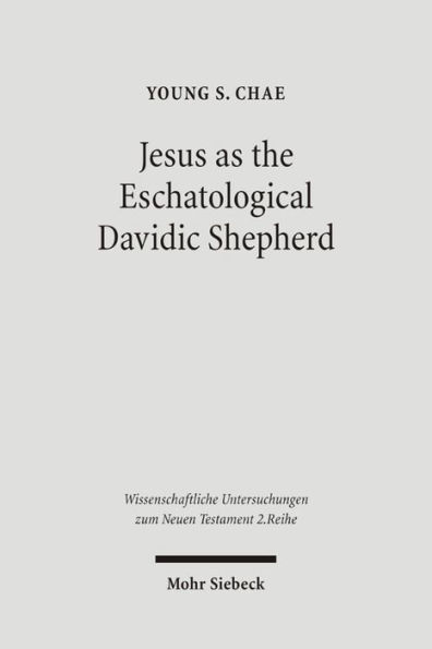 Jesus as the Eschatological Davidic Shepherd: Studies in the Old Testament, Second Temple Judaism, and in the Gospel of Matthew