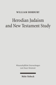 Title: Herodian Judaism and New Testament Study, Author: William Horbury