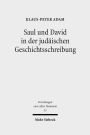 Saul und David in der judaischen Geschichtsschreibung: Studien zu 1 Samuel 16 - 2 Samuel 5