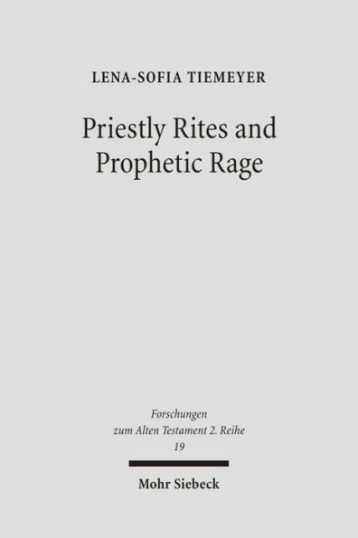 Priestly Rites and Prophetic Rage: Post-Exilic Prophetic Critique of the Priesthood