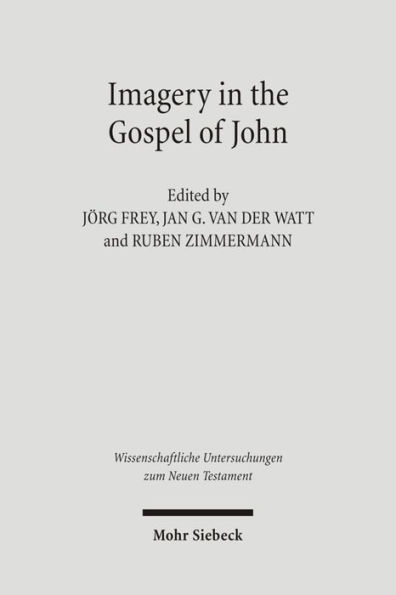 Imagery in the Gospel of John: Terms, Forms, Themes, and Theology of Johannine Figurative Language