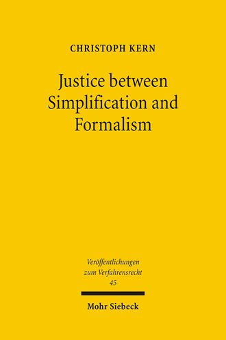 Justice between Simplification and Formalism: A Discussion and Critique of the World Bank Sponsored Lex Mundi Project on Efficency of Civil Procedure