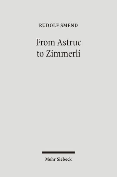 From Astruc to Zimmerli: Old Testament Scholarship in three Centuries