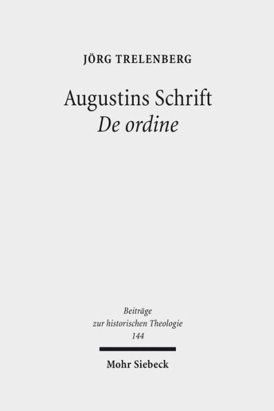 Augustins Schrift De ordine: Einfuhrung, Kommentar, Ergebnisse