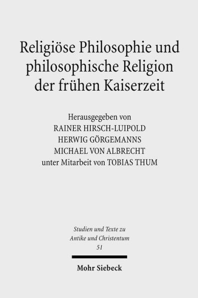 Religiose Philosophie und philosophische Religion der fruhen Kaiserzeit: Literaturgeschichtliche Perspektiven. Ratio Religionis Studien I