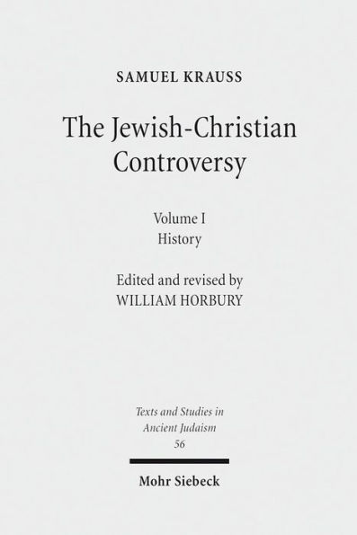 The Jewish-Christian Controversy: From the earliest times to 1789. Vol. 1: History