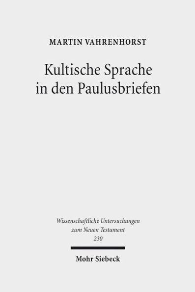 Kultische Sprache in den Paulusbriefen / Edition 1