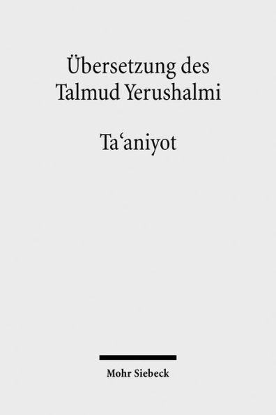 Ubersetzung des Talmud Yerushalmi: II. Seder Moed. Traktat 9: Ta'aniyot - Fasten / Edition 1