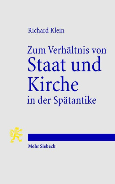 Zum Verhaltnis von Staat und Kirche in der Spatantike: Studien zu politischen, sozialen und wirtschaftlichen Fragen