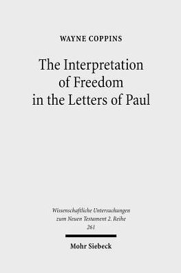 The Interpretation of Freedom in the Letters of Paul: With Special Reference to the 'German' Tradition