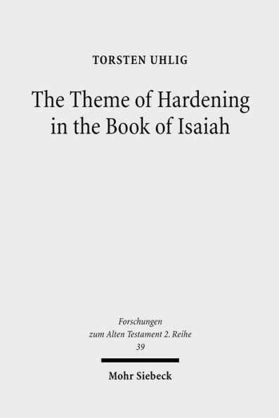 The Theme of Hardening in the Book of Isaiah: An Analysis of Communicative Action