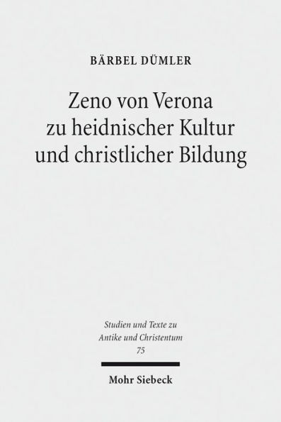 Zeno von Verona zu heidnischer Kultur und christlicher Bildung