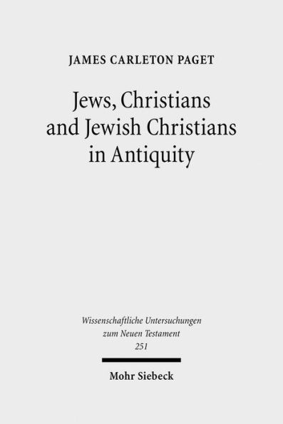 Jews, Christians and Jewish Christians in Antiquity / Edition 1