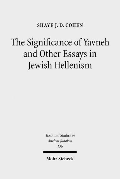 The Significance of Yavneh and Other Essays in Jewish Hellenism / Edition 1