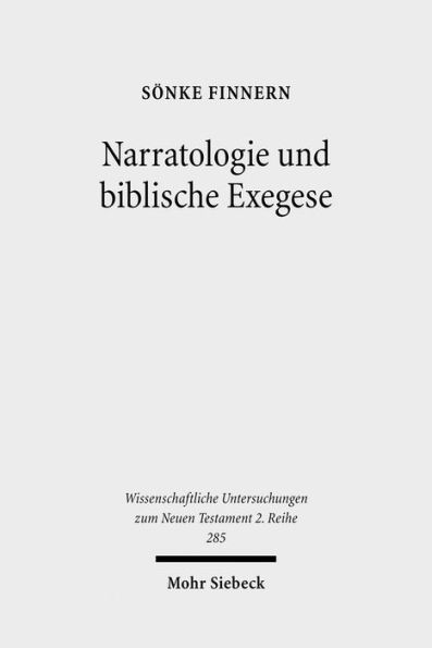 Narratologie und biblische Exegese: Eine integrative Methode der Erzahlanalyse und ihr Ertrag am Beispiel von Matthaus 28