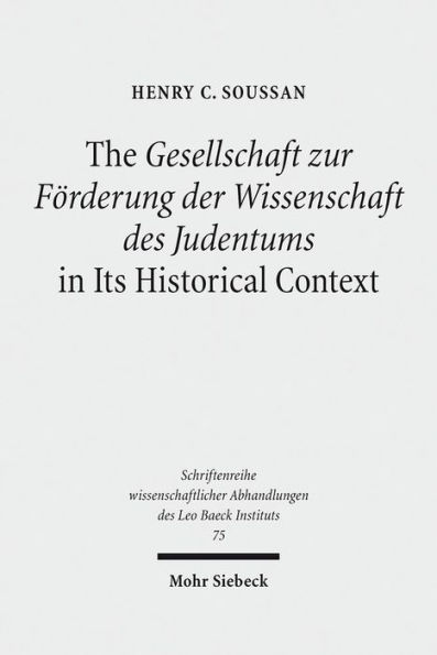 The Gesellschaft zur Forderung der Wissenschaft des Judentums in Its Historical Context