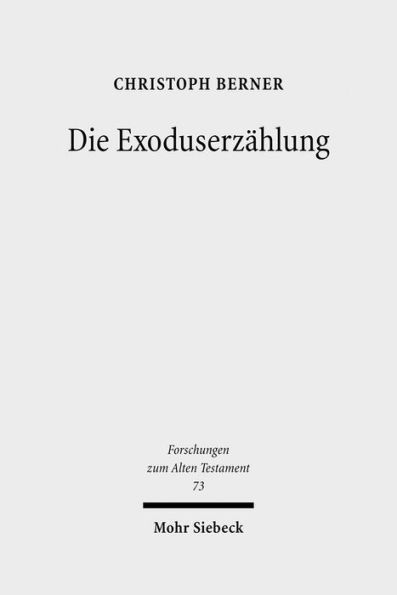 Die Exoduserzahlung: Das literarische Werden einer Ursprungslegende Israels