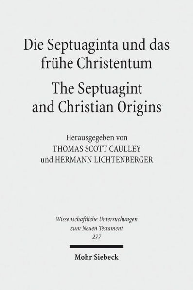 Die Septuaginta und das fruhe Christentum - The Septuagint and Christian Origins