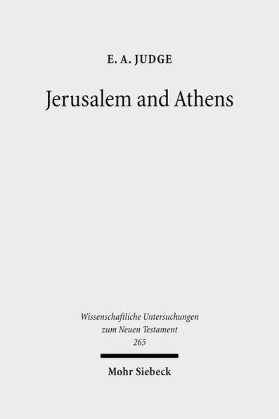 Jerusalem and Athens: Cultural Transformation in Late Antiquity / Edition 1
