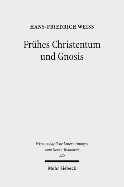 Fruhes Christentum und Gnosis: Eine rezeptionsgeschichtliche Studie