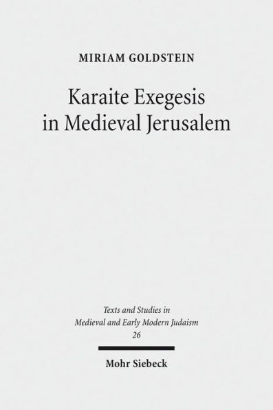 Karaite Exegesis in Medieval Jerusalem: The Judeo-Arabic Pentateuch Commentary of Yusuf ibn Nuh and Abu al-Faraj Harun