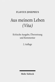 Title: Aus meinem Leben (Vita): Kritische Ausgabe, Ubersetzung und Kommentar, Author: Flavius Josephus