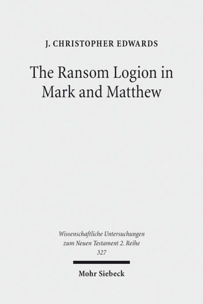 The Ransom Logion in Mark and Matthew: Its Reception and Its Significance for the Study of the Gospels