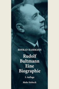 Title: Rudolf Bultmann - Eine Biographie, Author: Konrad Hammann