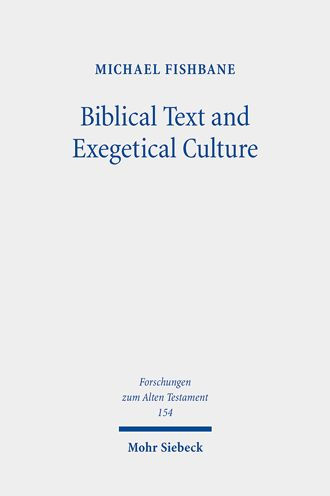 Biblical Text and Exegetical Culture: Collected Essays