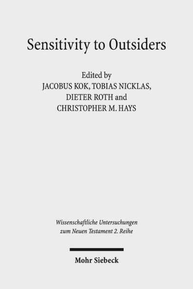 Sensitivity towards Outsiders: Exploring the Dynamic Relationship between Mission and Ethics in the New Testament and Early Christianity