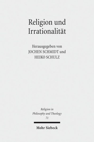 Religion und Irrationalitat: Historisch-systematische Perspektiven