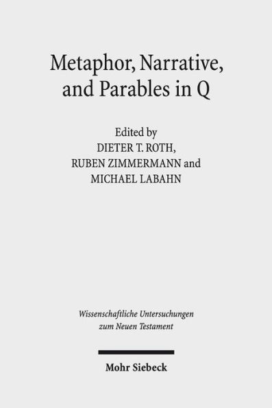 Metaphor, Narrative, and Parables in Q