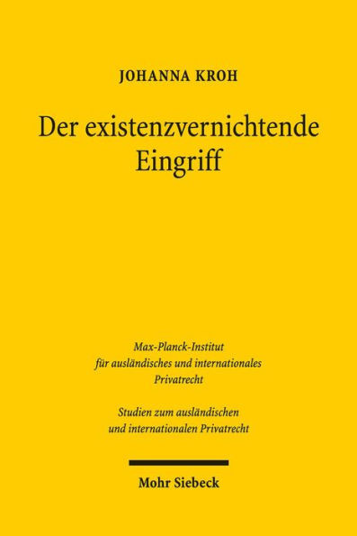 Der existenzvernichtende Eingriff: Eine vergleichende Untersuchung zum deutschen, englischen, franzosischen und niederlandischen Recht