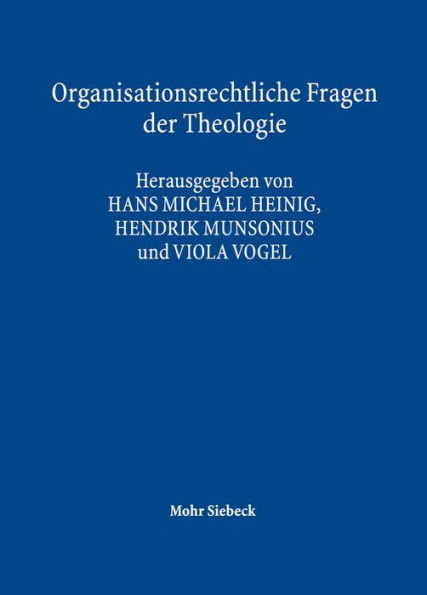 Organisationsrechtliche Fragen der Theologie: im Kontext moderner Religionsforschung