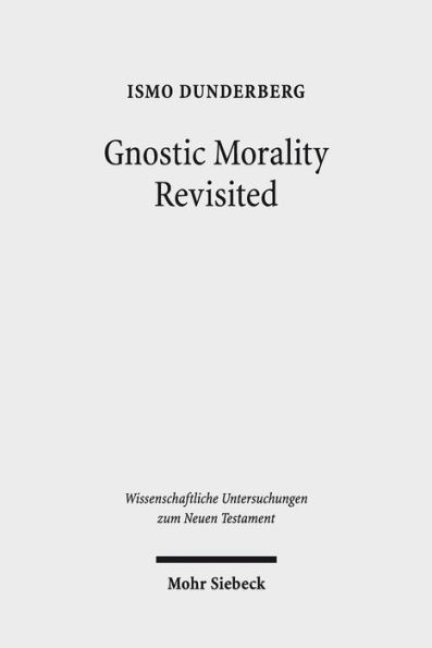 Gnostic Morality Revisited