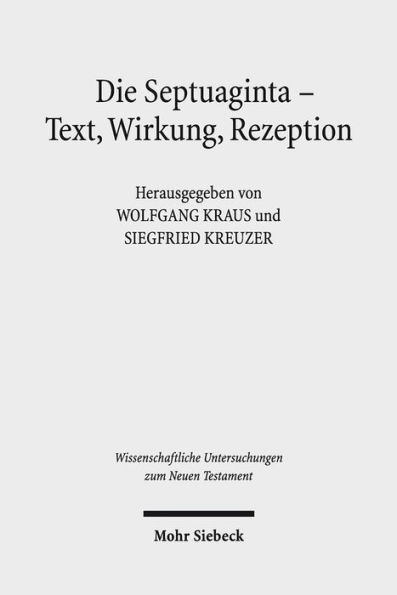 Die Septuaginta - Text, Wirkung, Rezeption: 4. Internationale Fachtagung veranstaltet von Septuaginta Deutsch (LXX.D), Wuppertal 19.-22. Juli 2012