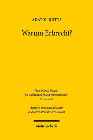 Warum Erbrecht?: Das Vermogensrecht des Generationenwechsels in funktionaler Betrachtung