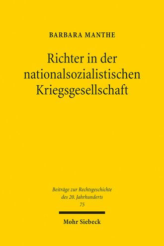 Richter in der nationalsozialistischen Kriegsgesellschaft: Beruflicher und privater Alltag von Richtern des Oberlandesgerichtsbezirks Koln, 1939-1945