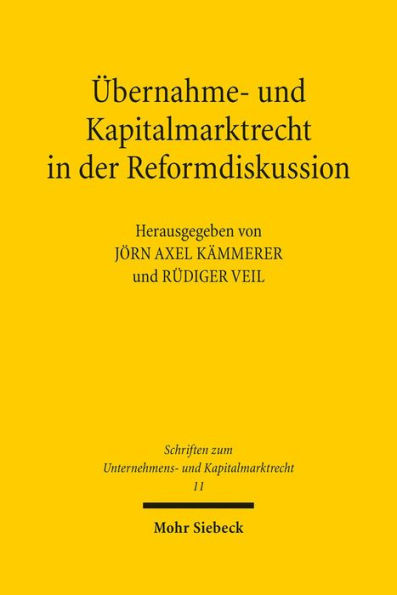 Ubernahme- und Kapitalmarktrecht in der Reformdiskussion